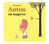 Anton est magicien - Ole Könnecke - Ecole Des Loisirs - relié - Album jeunesse dès 3 ans