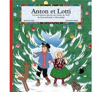 Anton et Lotti: La merveilleuse histoire des boules de Noël de Goetzenbrück et Meisenthal