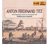 Anton Ferdinand Titz: String Quartets for The Imperial Court of St. Petersburg [Import]
