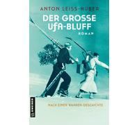 Anton Leiss-Hub Der große UFA-Bluff: Roman nach einer wahren Begebenheit (Poche)