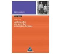 Anton oder die Zeit des unwerten Lebens - Lesetagebuch Zöller, Elisabeth (Auteur)