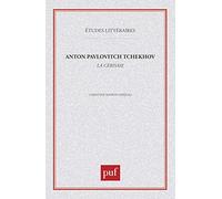 Anton Pavlovitch Tchékhov : "La Cerisaie"