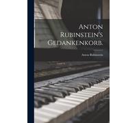 Anton Rubinstein's Gedankenkorb.