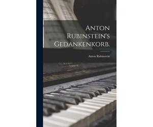Anton Rubinstein's Gedankenkorb.