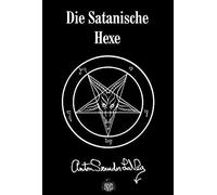 Anton S Lavey Die Satanische Hexe (Relié)