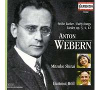 Anton Von Webern Frühe Lieder - Lieder Op. 3, 4, 12