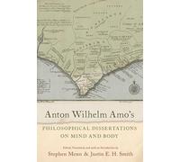 Anton Wilhelm Amo's Philosophical Dissertations on Mind and Body