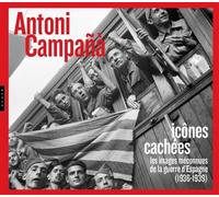 Antoni Campañà : Icônes cachées Les images méconnues de la guerre d'Espagne (1936-1939) - Arnau Gonzàlez i Vilalta - Hazan Eds - broché - Catalogue d'exposition