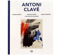 Antoni Clavé - Oeuvre Gravé, Catalogue Raisonné