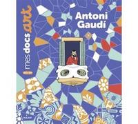 Antoni Gaudí Sarah Barthère (Auteur), Claire de Gastold (Illustration)