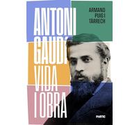 Antoni Gaudí, vida i obra (nova ed.)