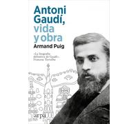 Antoni Gaudí, vida y obra