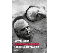 Antoni Llena. Memorias de humo: Reflexiones sobre la vida y el arte