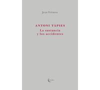 Antoni Tàpies: La sustancia y los accidentes