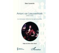Henri Lamendin – Antoni van Leeuwenhoek : Le microscope médical et les spermatozoïdes – Broché