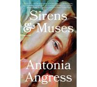 Sirens & Muses: A Novel