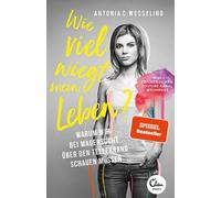 Antonia C. Wess Wie viel wiegt mein Leben?: Warum wir bei Mage (Various Formats)