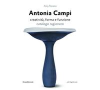 Antonia Campi Creatività, forma e funzione, Catalogo ragionato, Edition bilingue italien-anglais - Anty Pansera - Silvana Editoriale - broché - Beau livre