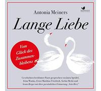 Antonia Meiners Senta Berger J Lange Liebe - Vom Glück des Zusammen (Audiobook)