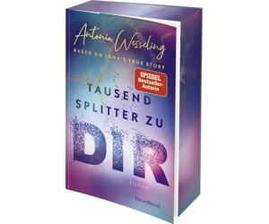 Antonia Wesseli Tausend Splitter zu dir - Based on Lena's True Story: Ro (Poche)