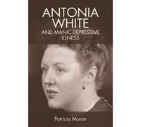 Antonia White And Manic-Depressive Illness