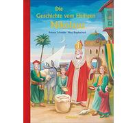 Antonie Schneider Was Die Geschichte vom Heiligen Nikolaus (Bilder- und (Relié)