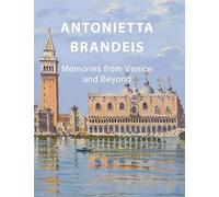 Antonietta Brandeis: Memories from Venice and Beyond