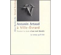 Antonin Artaud à Ville-Évrard "pendant la durée d'une nuit blanche" EAN ERRONE - Alice Becker-Ho - Le Temps Qu'il Fait - broché - Beau livre