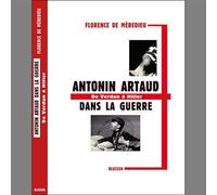 Antonin Artaud dans la guerre - De Verdun à Hitler - Florence de Mèredieu - Blusson - broché - Essai