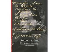 Antonin Artaud - Un Insurgé Du Coprs
