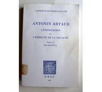 Antonin Artaud L'enonciation Ou L'epreuve De La Cruaute