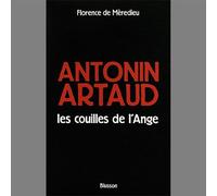 Antonin Artaud, les couilles de l'Ange - Florence de Mèredieu - Blusson - broché - Livre