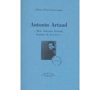 Antonin Artaud: "Moi, Antonin Artaud, homme de la terre"