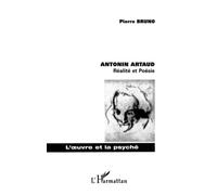 Pierre Bruno – Antonin Artaud : Réalité et poésie – Broché