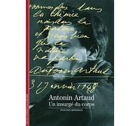 Antonin Artaud - Un Insurgé Du Coprs