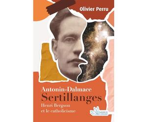 Antonin-Dalmace Sertillanges (1863-1948): Henri Bergson et le catholicisme