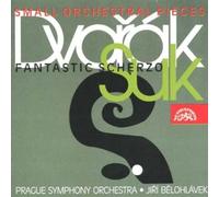 Antonin Dvorak - Petites pièces orchestrales / Scherzo fantasque pour orchestre
