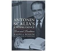 Antonin Scalia's Jurisprudence: Text And Tradition