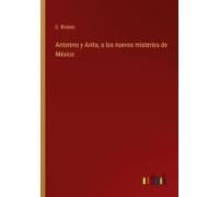 Antonino Y Anita, O Los Nuevos Misterios De México