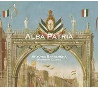 Antonio Barberena - Alba Patria, Música Del ocaso Novohispano y la Independencncia de México [Import]