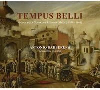 Antonio Barberena - Tempus Belli, Música en la Guerra de Reforma (México 1858-1861) [Import]