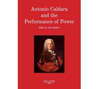 Antonio Caldara and the Performance of Power