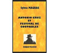 Antonio Cruz Et Festival De Coupables (Section De Recherches D'avignon)