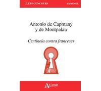 Antonio de Capmany y de Montpalau, Centinela contra franceses - Maud Le Guellec - Atlande Eds - broché - Méthode de langue