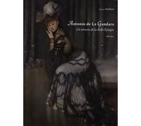 Antonio De La Gandara - Un Témoin De La Belle Epoque