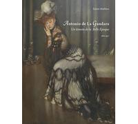 Antonio de La Gandara : Un témoin de la Belle Epoque
