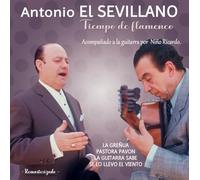 Antonio El Sevillano - Figuras Del Cante: Antonio El Sevillano - Tiempo de flamenco