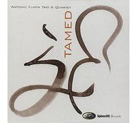 Antonio Flinta Trio & Quartet - Antonio Flinta Trio & Quartet: Tamed