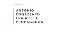 ANTONIO FOGAZZARO FRA ARTE E PROPAGANDA