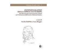 Antonio Galateo Dalla Iapigia All'europa. Atti Del Convegno Internazionale Di Studi Nel V Centenario Della Morte Di Antonio Galateo
